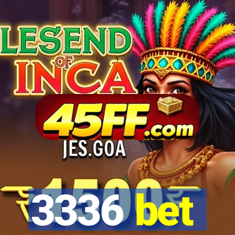 3336 bet